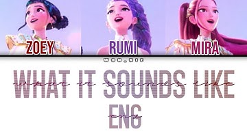 What It Sounds Like By HUNTR/X (KPop Demon Hunters Soundtrack) (Colour Coded Lyrics) [ENG]