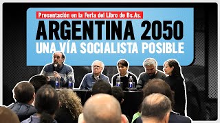 Presentación del libro "Argentina 2050. Una vía socialista posible", 48° Feria del Libro de Bs As