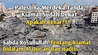 Apakah Benar Palestina Merdeka Adalah Tanda Kiamat Sudah Dekat? Kiamat Menurut Al Qur'an Dan Hadits