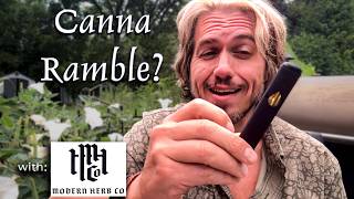 Canna Ramble? - Stoned Musings with Modern Herb Company!