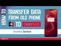 How To Transfer Data From Old Phone To OnePlus without Computer