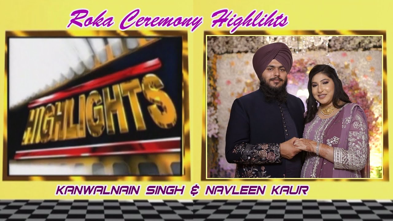 Roka Highlights Kanwalnain & Navleen