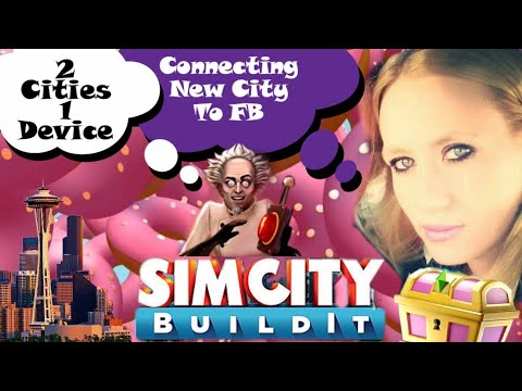 SimCity Buildit How To Connect A New City Via FB /Make New Account/2 Cities 1 device