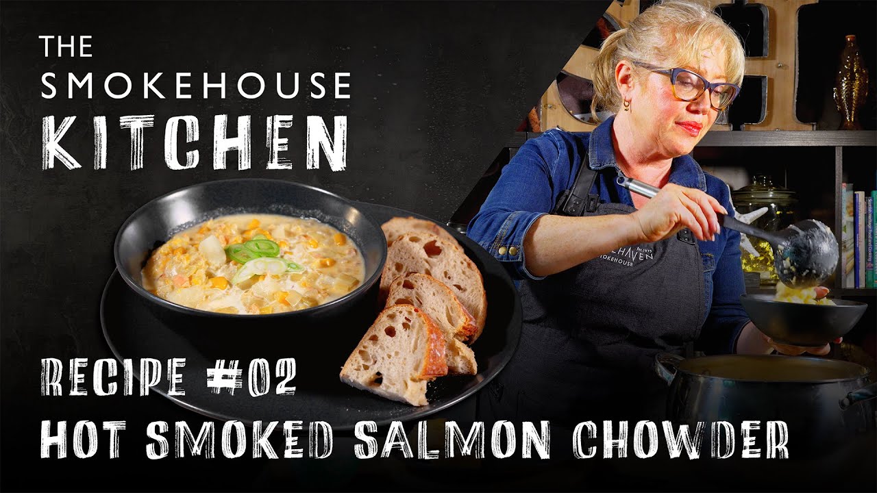 Hot Smoked Salmon Chowder Recipe | The Smokehouse Kitchen
