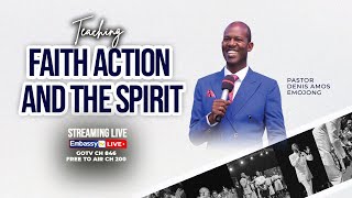 FAITH ACTIONS AND THE SPIRIT PART 2 ||| PASTOR DENIS AMOS EMOJONG.