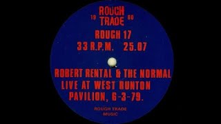 Robert Rental &amp; The Normal - Live at West Runton Pavilion 6-3-&#39;79 (1979, Full EP)