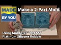 2 Part Silicone Mold Using Mold Star邃 16 FAST 2 Part Silicone Mold Using Mold Star邃 16 FAST