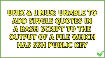 Unable to add single quotes in a bash script to the output of a file which has ssh public key