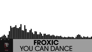 Froxic - You Can Dance [Glitch Hop | Plasmapool]