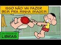 👋😃👋[LIBRAS]  Isso não vai fazer bem pra minha imagem! | Turma da Mônica