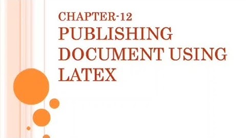 Std-12,Ch-12 : Publishing documents using LaTeX