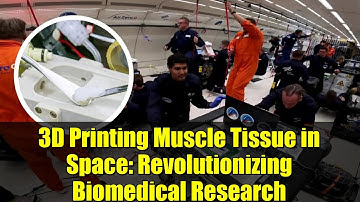 3D Printing Muscle Tissue in Space: Revolutionizing Biomedical Research