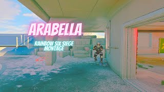 Arabella - Rainbow Six Siege Montage