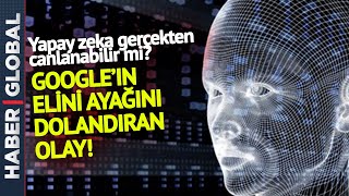 Yapay Zeka Canlandı Mı? Google Ne Yapacağını Şaşırdı