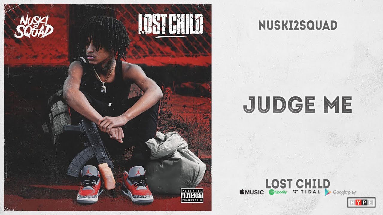 NUSKI2SQUAD - "Judge Me" (Lost Child)