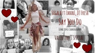 @SigalaMusic ft @ImaniOfficial_ & @DJFreshUK - Say You Do @LeoniJoyce Choreography