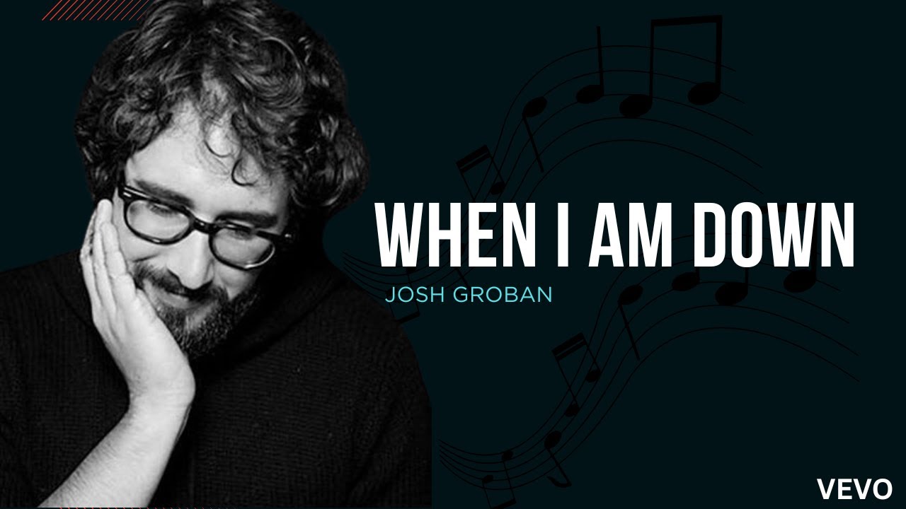 Josh Groban_ When I Am Down (Sacred Orchestral Hymn) | Official Lyrics Video