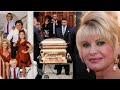 The Sad Private Funeral Of Ivana Trump (This Will Make You Cry! Rest IN Peace 💔😭😭