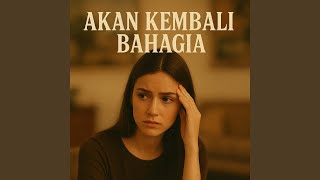 Akan Kembali Bahagia