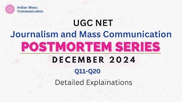 Q11- Q20 December 2024 Postmortem series | UGC NET Mass Communication | Unit 7 | CUET PG | COQP17