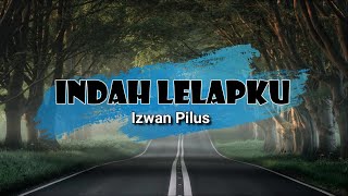 Miniatura de "Indah Lelapku - Izwan Pilus (Lirik)"