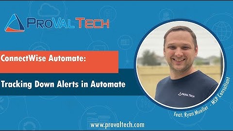 ConnectWise Automate: Tracking Alerts in Automate
