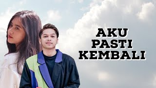 Mark X Ziva - Aku pasti kembali (Pasto) Lirik