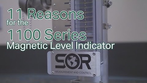 11 Reasons Why You Should Choose the SOR  1100 Series Magnetic Level Indicator (Spanish Sub)