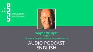 Wayne Dyer - The Shift Podcast