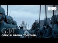 Game of Thrones | Season 8 | Official Promo: Together (HBO)