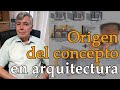 Origen del Concepto en Arquitectura