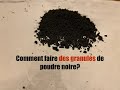 Comment faire des granuls de poudre noire