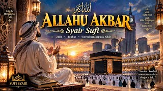 ALLAHU AKBAR – Heart-Touching Sufi Poetry | Dhikr, Repentance & Longing for Allah