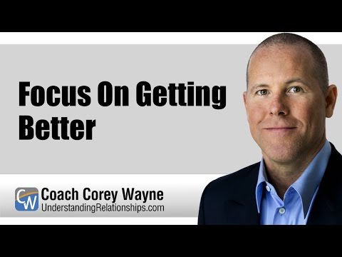 Focus On Getting Better