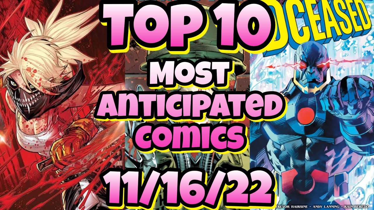 top-10-most-anticipated-new-comic-books-for-11-16-22-youtube
