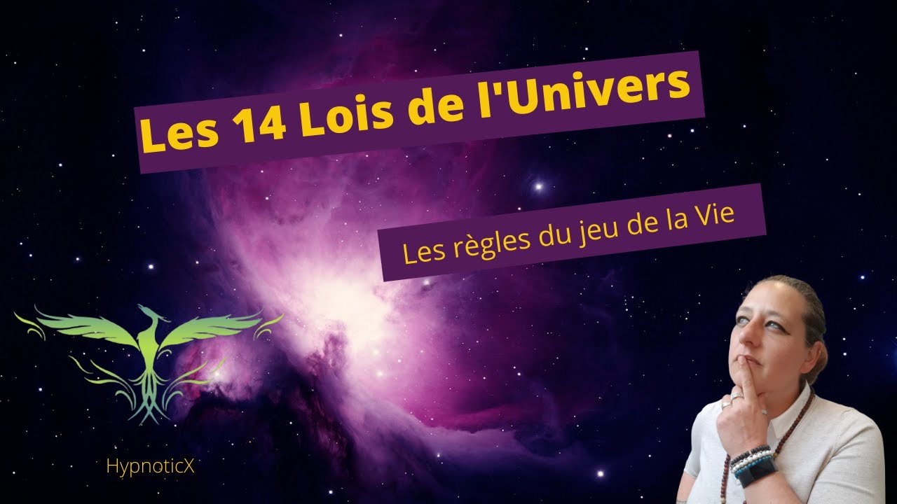 Les 14 lois de l'Univers. Jouons avec les bonnes règles. - YouTube