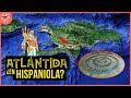 ¿Existió ATLÁNTIDA en HISPANIOLA? Analizando la evidencia (Fenicios en República Dominicana)