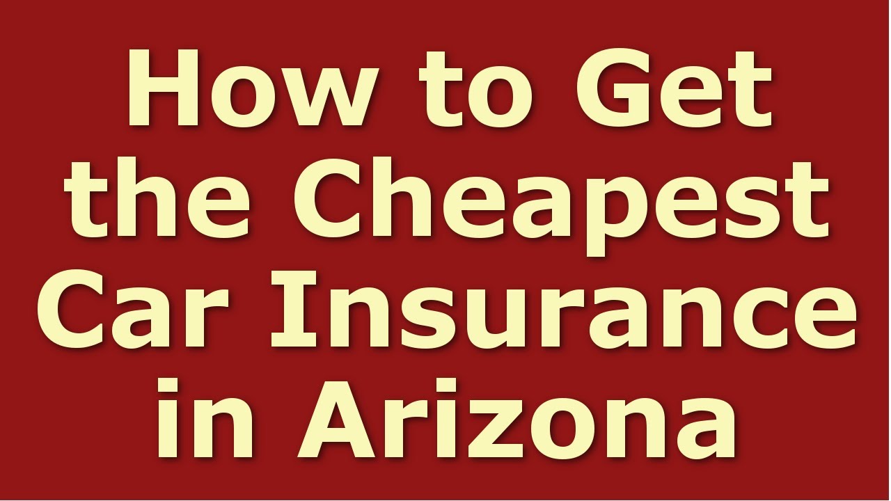 How to Get Cheap Car Insurance in Arizona â Best Arizona Auto Insurance