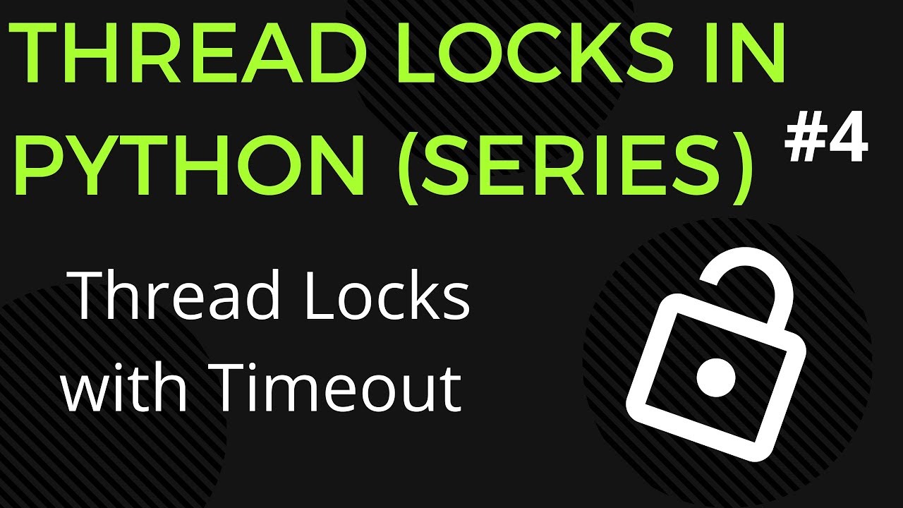 Python Threads Locks with Timeout parameter - YouTube Python Threads Locks With Timeout Parameter - Youtube