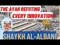 The ayah refuting every innovationshaykh alalbani