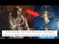 The Heart Of The TRAGIC French Prince Who Should Have Been King