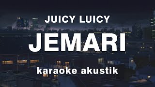 Jemari - Juicy Juicy (Karaoke Akustik)
