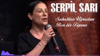 Serpil Sarı-Sabahtan Uğradım Ben Bir Figana-2023 Resimi