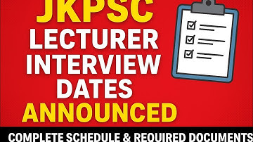 JKPSC Lecturer Interview Dates Announced | Complete Schedule & Required Documents😱