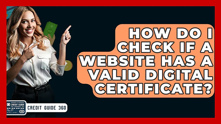 How Do I Check If A Website Has A Valid Digital Certificate? - CreditGuide360.com