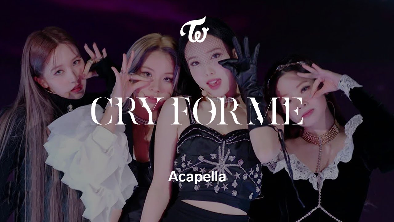 TWICE 「CRY FOR ME」 Acapella