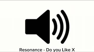 Do you Like X Resonance
