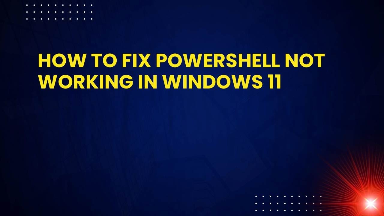 How to Fix PowerShell Not Working in Windows 11 - YouTube