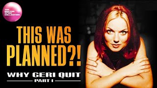Why Geri Quit the Spice Girls | PART 1: The Masterplan