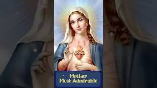 Mother Most Admirable #mary #VirginMary #MotherMary #BlessedMother #HolyMary  #Prayer  #AveMaria